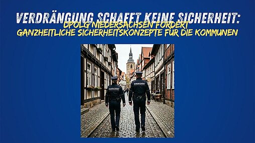 DPolG Niedersachsen fordert ganzheitliche Sicherheitskonzepte für die Kommunen